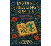 Andrea Stanton Instant Healing Spells (Tascabile) Andrea Witchcraft