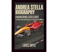 ANDREA STELLA BIOGRAPHY: Engineering Excellence - The Journey from Schumacher's Team to Championship Victory