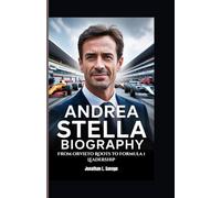 ANDREA STELLA BIOGRAPHY: From Orvieto Roots to Formula 1 Leadership