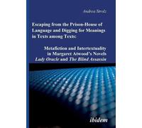 Andrea Strolz Escaping from the Prison-House of Language and Digging (Tascabile)