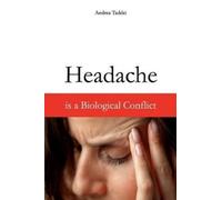 Andrea Taddei Headache is a Biological Conflict (Tascabile)
