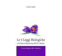 Andrea Taddei Le 5 Leggi Biologiche e la Nuova Medicina del Dr. Hame (Tascabile)