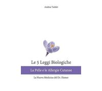 Andrea Taddei Le 5 Leggi Biologiche La Pelle e le Allergie Cutanee (Tascabile)