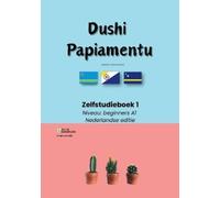 Andrea Torres Gomez Dushi Papiamentu - Zelfstudieboek 1 (Tascabile)