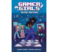 Andrea Towers Briana Lawrence Gamer Girls: Retro Rhythms (Copertina rigida)