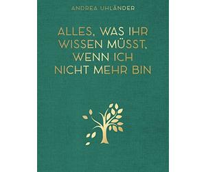 Andrea Uhländer Alles, was ihr wissen müsst, wenn ich nicht m (Copertina rigida)