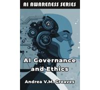Andrea V M Greaves AI Governance and Ethics (Tascabile) AI Awareness