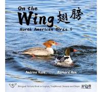 On the Wing ¿¿ - North American Birds 6: Bilingual Picture Book in English, Traditional Chinese and Pinyin