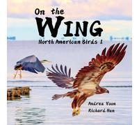 Andrea Voon On the Wing - North American Birds 1 (Tascabile) On the Wing