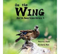 Andrea Voon On the Wing - North American Birds 5 (Tascabile) On the Wing