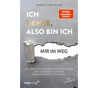 Andrea Weidlich Ich denke, also bin ich... mir im Weg: Wie deine Ged (Tascabile)