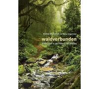 Andrea Wichterich Reiner Waldverbunden: Eintauchen in die Präsenz (Tascabile)