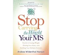 Andrea Wildenthal Hanson Stop Carrying the Weight of Your MS (Tascabile)