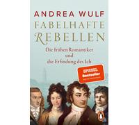 Andrea Wulf And Fabelhafte Rebellen: Die frühen Romantiker und die E (Tascabile)