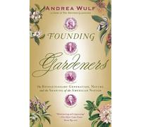 Andrea Wulf Founding Gardeners (Tascabile)
