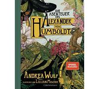 Andrea Wulf Gab Die Abenteuer des Alexander von Humboldt: Ein (Copertina rigida)