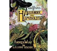 Andrea Wulf The Adventures of Alexander Von Humboldt (Copertina rigida)