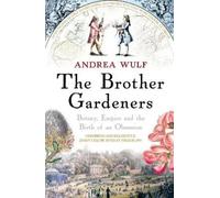 Andrea Wulf The Brother Gardeners (Tascabile)