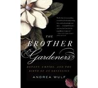 Andrea Wulf Wulf, Andrea The Brother Gardeners (Tascabile)