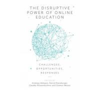 Andreas Altmann The Disruptive Power of Online Education (Tascabile)
