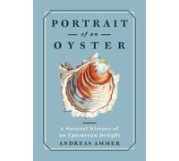 Andreas Ammer Portrait of an Oyster (Copertina rigida)
