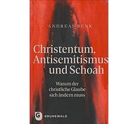 Andreas Benk Christentum, Antisemitismus und Schoah: Warum de (Copertina rigida)