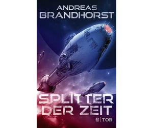 Andreas Brandho Splitter der Zeit: Fulminante Space Opera vom Bestse (Tascabile)