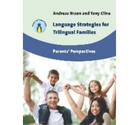 Andreas Braun Tony Cline Language Strategies for Trilingual Families (Tascabile)
