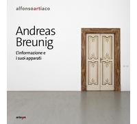 Andreas Breunig. L'informazione e i suoi apparati - [Artem]
