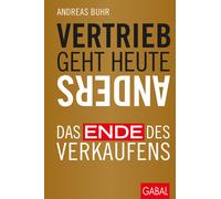 Andreas Buhr Vertrieb geht heute anders: Das Ende des Verkaufens (De (Tascabile)