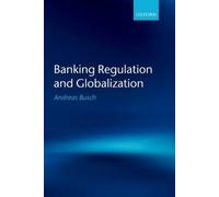 Andreas Busch Banking Regulation and Globalization (Tascabile)