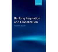 Andreas Busch Banking Regulation and Globalization (Tascabile)