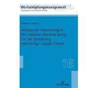 Andreas Carl Ba Analyse Der Auswirkungen Von Additive Manufac (Copertina rigida)