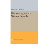 Andreas Dorpalen Hindenberg and the Weimar Republic (Copertina rigida)