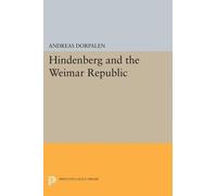 Andreas Dorpalen Hindenberg and the Weimar Republic (Tascabile)