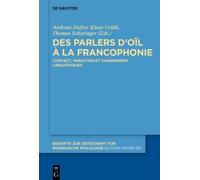 Andreas Dufter Des parlers d’oïl à la francophonie (Tascabile)