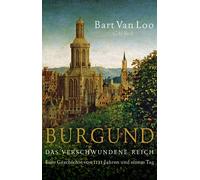Andreas Ecke Bart Van Loo Burgund: Das verschwundene Reich (Copertina rigida)