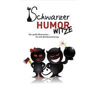 Andreas Ehrlich Schwarzer Humor - Witze: Der große Witzeschat (Copertina rigida)