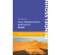 Andreas Eichhorn Felix Mendelssohn Bartholdy. Elias (Tascabile)