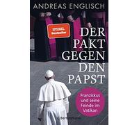 Andreas Englisc Der Pakt gegen den Papst: Franziskus und sein (Copertina rigida)