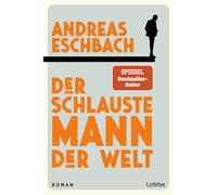 Andreas Eschbac Der schlauste Mann der Welt: Ein Roman, der zeigt, d (Tascabile)