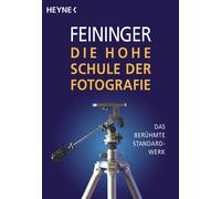 Andreas Feining Die Hohe Schule der Fotografie: Das berühmte Standar (Tascabile)