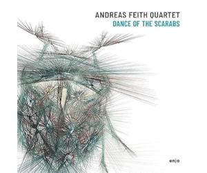 Andreas Feith Quartet - Andreas Feith: Dance Of The Scarabs
