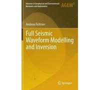 Andreas Fichtne Full Seismic Waveform Modelling and Inversio (Copertina rigida)