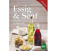 Andreas Fischerauer Essig & Senf selbst gemacht (Copertina rigida)