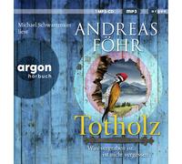 Andreas Föhr Totholz: Was vergraben ist, ist nicht vergessen. Kriminalr (CD MP3)
