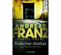 Andreas Franz Daniel Tödlicher Absturz: Ein neuer Fall für Julia D (Tascabile)