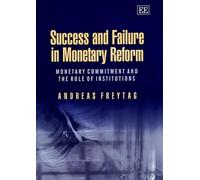 Andreas Freytag Success and Failure in Monetary Reform (Copertina rigida)