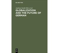 Andreas Gardt Globalization and the Future of German (Copertina rigida)