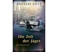 Andreas Götz Die Zeit der Jäger: Kriminalroman (Tascabile)